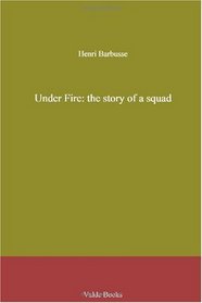 Under Fire: the story of a squad