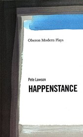 Happenstance (Oberon Modern Plays)