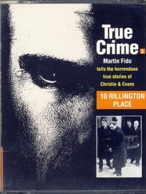 10 Rillington Place: Martin Fido Tells the Horrendous True Story of Christie & Evans (True Crime)