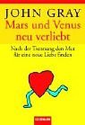 Mars und Venus neu verliebt. Nach der Trennung den Mut fr eine neue Liebe finden.