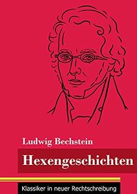 Hexengeschichten: (Band 138, Klassiker in neuer Rechtschreibung) (German Edition)