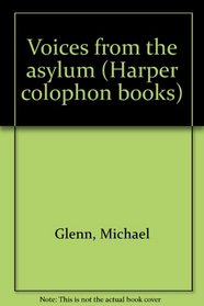 Voices from the asylum (Harper colophon books)
