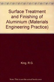 Surface Treatment and Finishing of Aluminium (Pergamon Materials Engineering Practice Series)