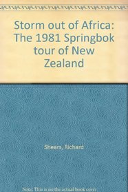 Storm out of Africa: The 1981 Springbok tour of New Zealand