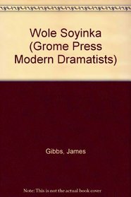 Wole Soyinka (Grome Press Modern Dramatists)