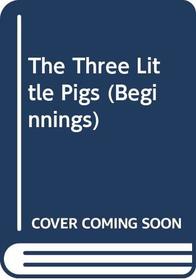 The Three Little Pigs (Beginnings)