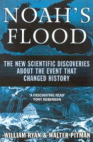 Noah's Flood: New Scientific Evidence About the Event That Changed History