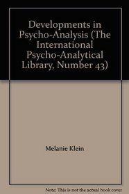 Developments in Psycho-Analysis (The International Psycho-Analytical Library, Number 43)