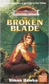 The Broken Blade (Dark Sun Chronicles of Athas , No 3)