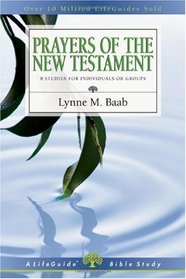 Prayers of the New Testament (Lifeguide Bible Studies) (A Lifeguide Bible Study)