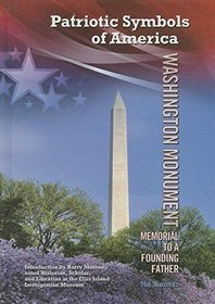 Washington Monument: Memorial to a Founding Father (Patriotic Symbols of America)
