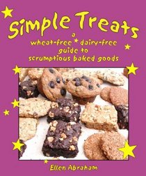 Simple Treats: A Wheat-Free, Dairy-Free Guide to Scrumptious Baked Goods