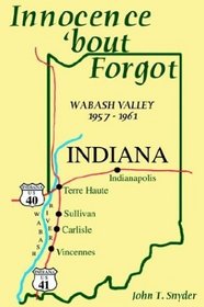 Innocence 'bout Forgot: Wabash Valley, 1957-1961