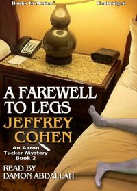 A Farewell To Legs by Jeffrey Cohen (Aaron Tucker Mystery Series, Book 2) from Books in Motion.com