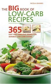 The Big Book of Low-Carb Recipes: 365 Fast and Fabulous Dishes for Sensible Low-Carb Eating