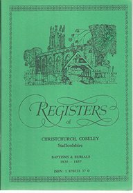 Registers of Christ Church, Coseley, Staffordshire: Baptisms and Burials, 1830-37