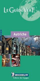 Michelin Le Guide Vert Autriche (Michelin Green Guides (Foreign Language)) (French Edition)