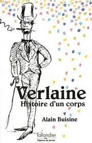 Paul Verlaine: Histoire d'un corps (Figures de proue) (French Edition)