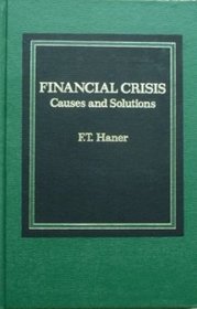 Financial crisis: Causes and solutions