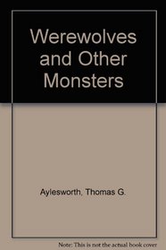 Werewolves and Other Monsters