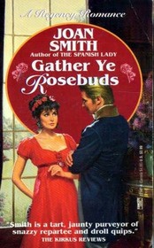 Gather Ye Rosebuds