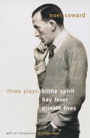 Three Plays: Blithe Spirit, Hay Fever, Private Lives