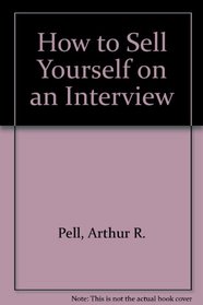 How to Sell Yourself on an Interview