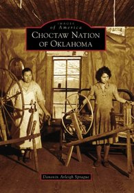 Choctaw Nation of Oklahoma   (OK)   (Images of America)