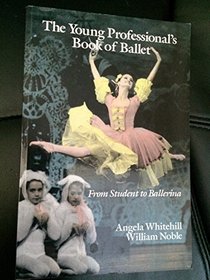 The Young Professional's Book of Ballet