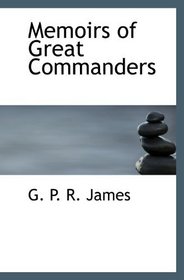 Memoirs of Great Commanders