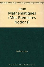 Jeux Mathematiques (1 Eres Nations/Action Math) (French Edition)