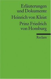 Prinz Friedrich Von Homburg (Universal-Bibliothek ; Nr. 8147 [3] : Erlauterungen und Dokumente) (German Edition)