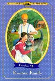 Frontier Family: Adapted from the Caroline Years Books (Little House Chapter Book)