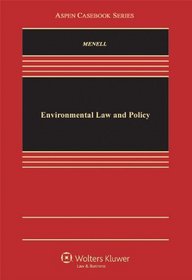 Environmental Law and Policy (Law School Casebook Series)