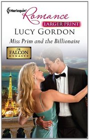 Miss Prim and the Billionaire (Falcon Dynasty, Bk 2) (Harlequin Romance, No 4292) (Larger Print)