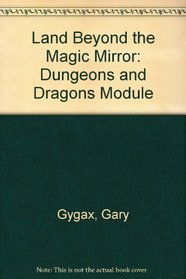 Land Beyond the Magic Mirror: Dungeons and Dragons Module