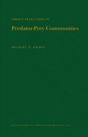 Group Selection in Predator Prey Communities (Monographs in population biology)