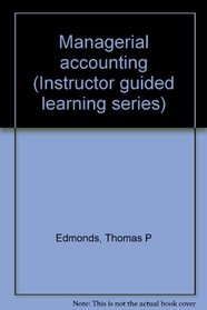 Managerial accounting (Instructor guided learning series)