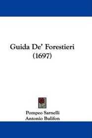 Guida De' Forestieri (1697) (Italian Edition)