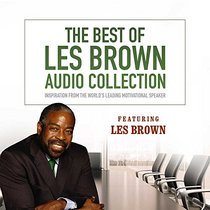 The Best of Les Brown Audio Collection: Inspiration from the World's Leading Motivational Speaker