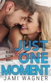 Just One Moment: A Black Alcove Novel
