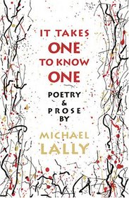 It Takes One to Know One: Poetry & Prose