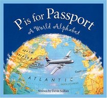 P Is for Passport: A World Alphabet