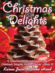 Christmas Delights: A Collection of Christmas Recipes (Cookbook Delights Holidays, No 12)