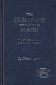 Disciples According to Mark Markan Redaction (Journal for the Study of the New Testament Supplement)