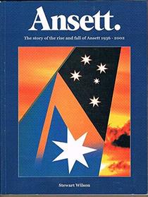 Ansett: The Story of the Rise and Fall of Ansett 1936-2002