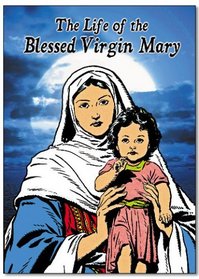 The Life of the Blessed Virgin Mary