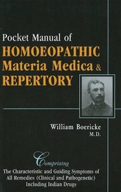 Pocket Manual of Homoeopathic Materia Medica & Repertory: Comprising of the Characteristic and Guiding Symptoms of All Remedies Clinical and Pathogenetic Including Indean Drug