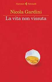 La vita non vissuta (Italian Edition)