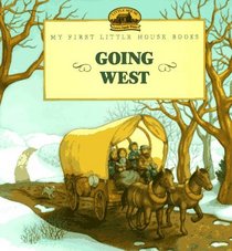 Going West  (My First Little House)